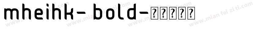mheihk- bold字体转换
